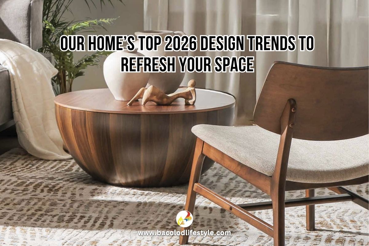Our Home&rsquo;s Top 2026 Design Trends To Refresh Your Space